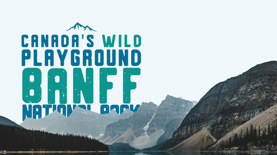 Banff National Park: Canada's Wild Playground