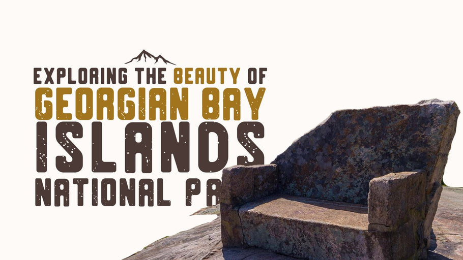 Exploring the Beauty of Georgian Bay Islands National Park