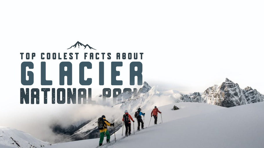 The Coolest Facts about Glacier National Park