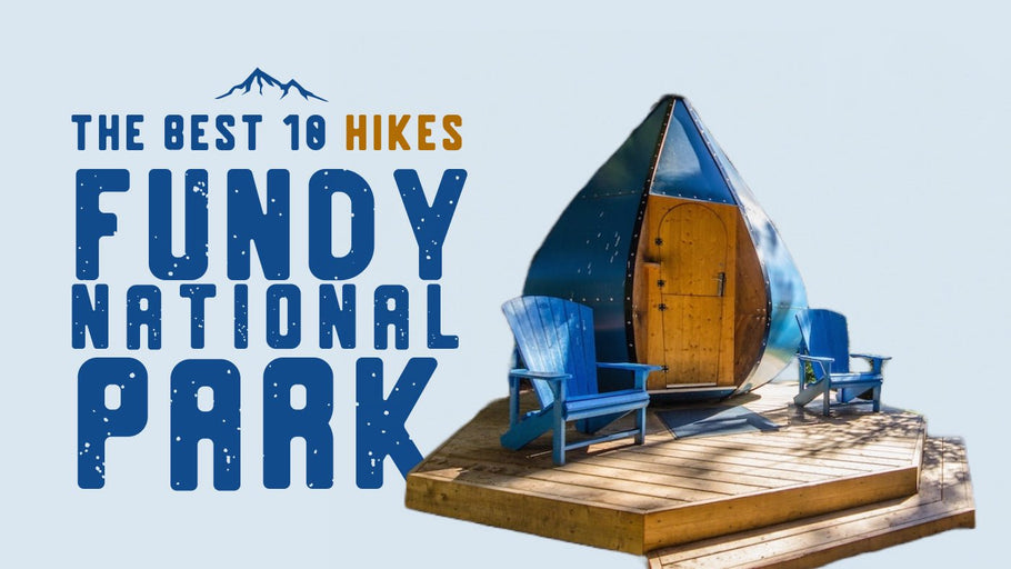 Top 10 Hikes in Fundy National Park