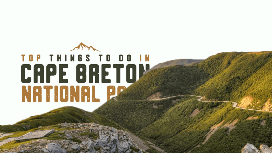 Top Things to do in Cape Breton Highlands National Park