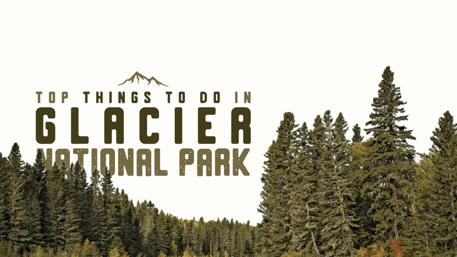 Top Things to Do in Glacier National Park