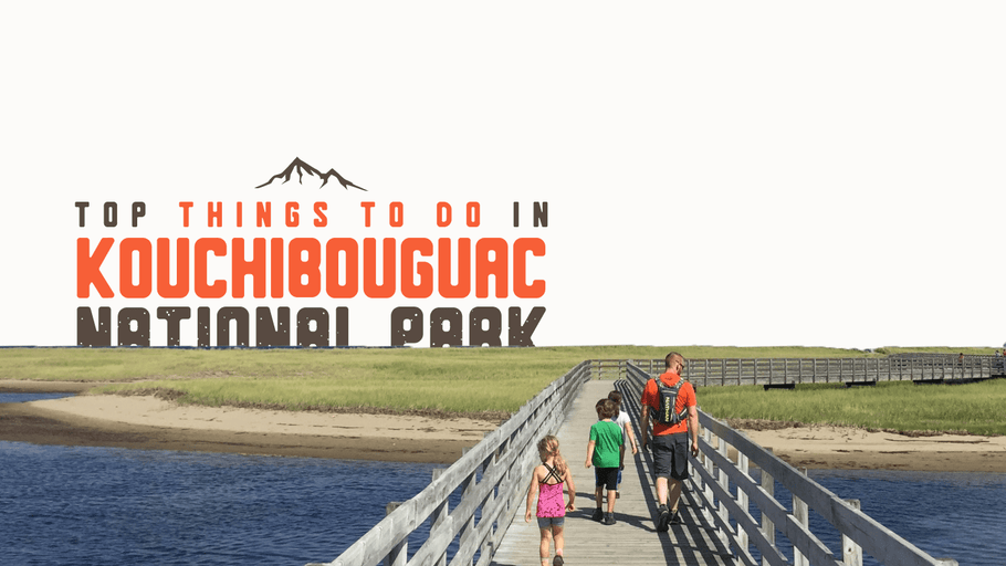 Top Things to Do in Kouchibouguac National Park