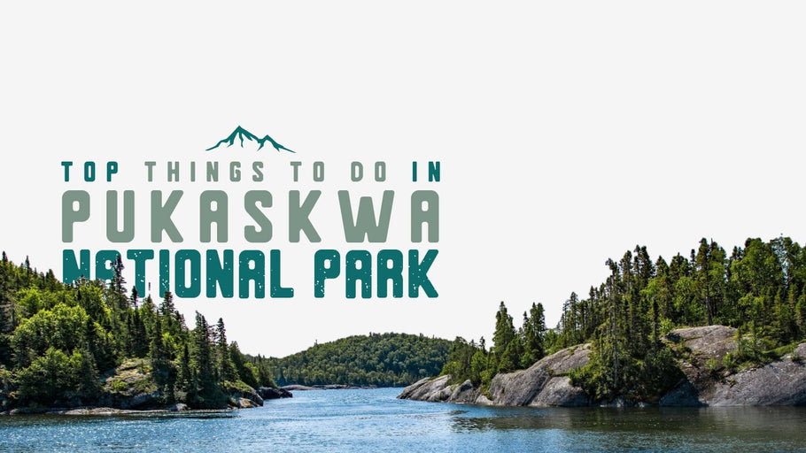 Top Things to Do in Pukaskwa National Park