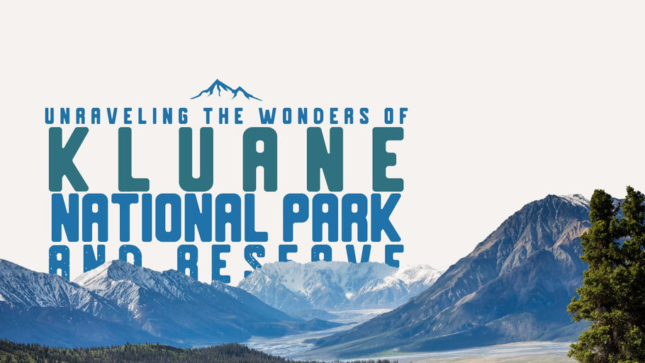 Unraveling the Wonders of Kluane National Park and Reserve