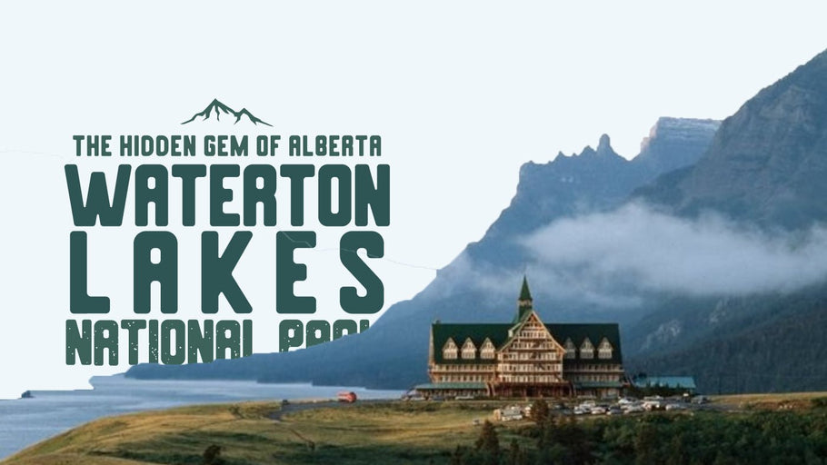Waterton Lakes National Park: The Hidden Gem of Alberta