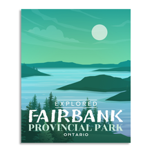 Load image into Gallery viewer, Fairbank Provincial Park &#39;Explored&#39; Poster
