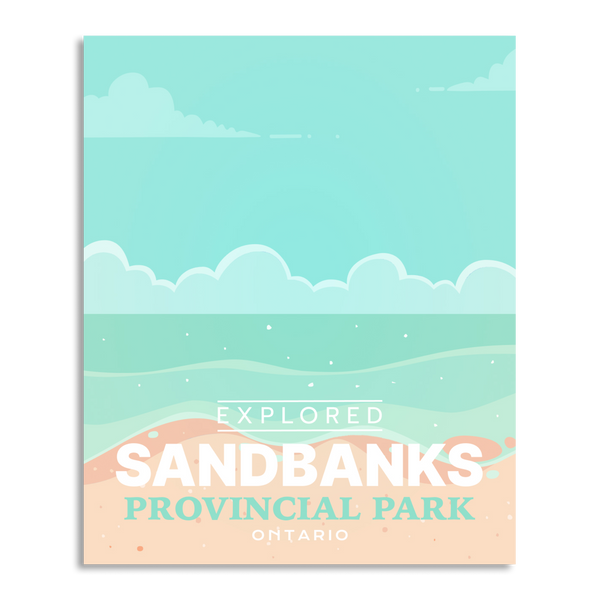 Sandbanks Provincial Park 'Explored' Poster