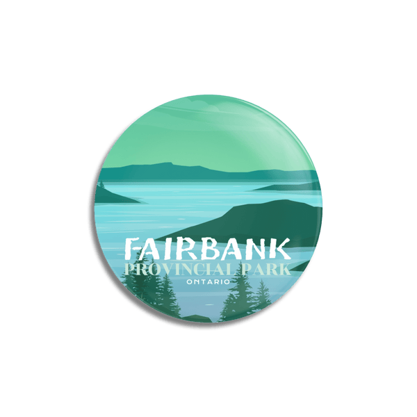 Fairbank Provincial Park of Ontario Pinback Button - Canada Untamed