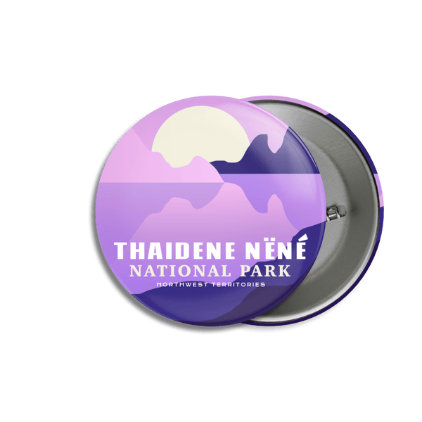 Thaidene Nëné National Park of Canada Pinback Button - Canada Untamed