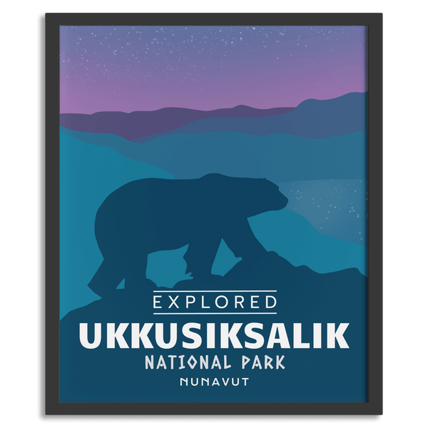Ukkusiksalik National Park 'Explored' Poster - Canada Untamed